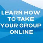 Learn How To Take Your Group Online